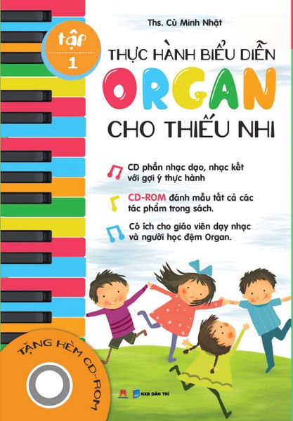 Thực hành biểu diễn organ cho thiếu nhi – Tập 1