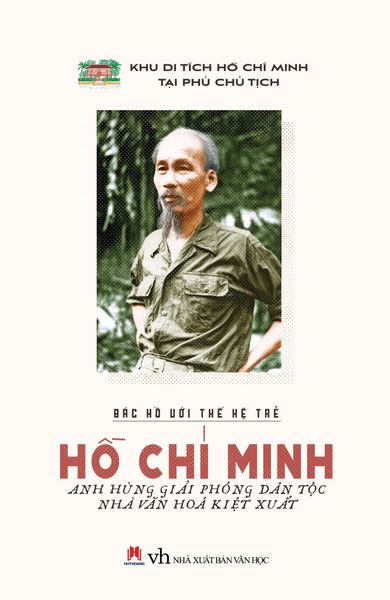 Bác Hồ với thế hệ trẻ – Hồ Chí Minh anh hùng giải phóng dân tộc