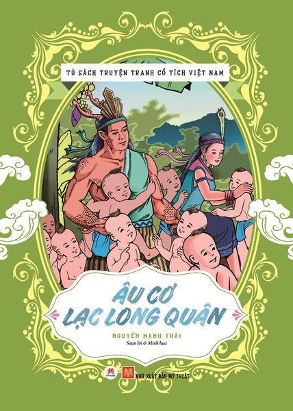 Tủ sách truyện tranh cổ tích Việt Nam: Âu Cơ - Lạc Long Quân