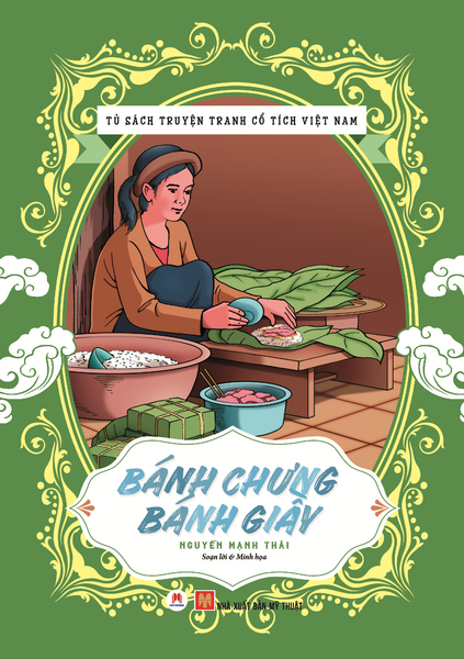 Tủ sách truyện tranh cổ tích Việt Nam: Bánh chưng - bánh giày