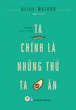 Ta chính là những thứ ta ăn (Tặng kèm bookmark)