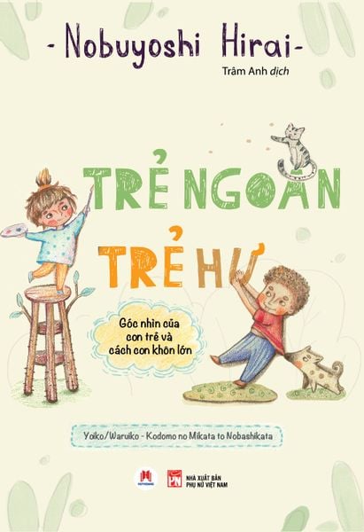 Trẻ ngoan trẻ hư: Góc nhìn của con trẻ và cách con khôn lớn