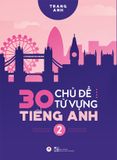 30 chủ đề từ vựng tiếng Anh (Tập 2)