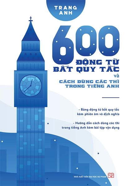 600 động từ bất quy tắc và cách dùng các thì trong tiếng Anh