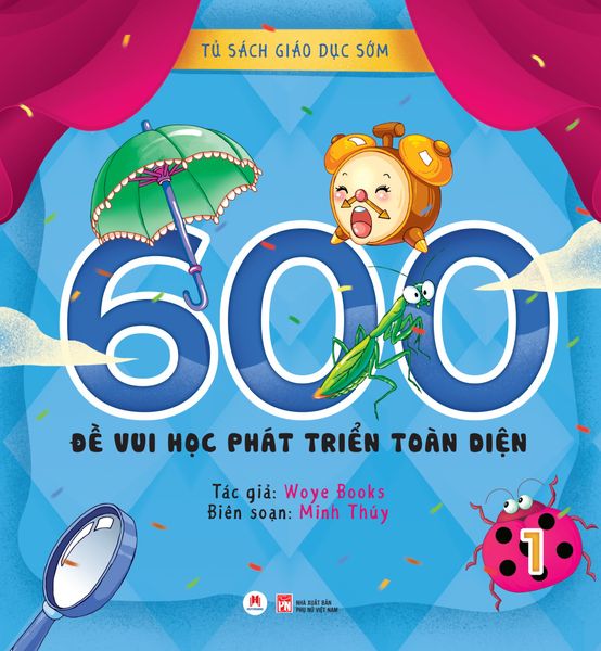 Tủ sách giáo dục sớm - 600 đề tổng hợp phát triển IQ (Tập 1)