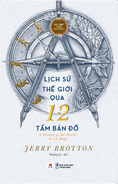Lịch sử thế giới qua 12 tấm bản đồ - A History of the World in 12 Maps New York Times Bestseller