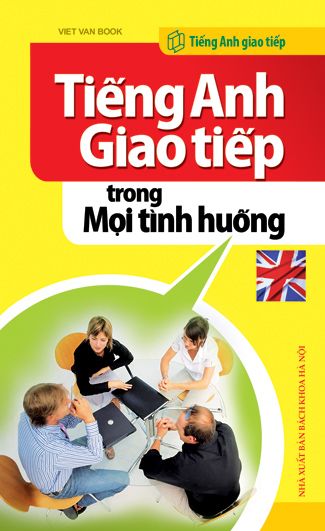 Tiếng Anh giao tiếp trong mọi tình huống