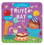 Truyện Hay Cho Bé 0-6 tuổi - Tập 3 (Tái Bản 2024)