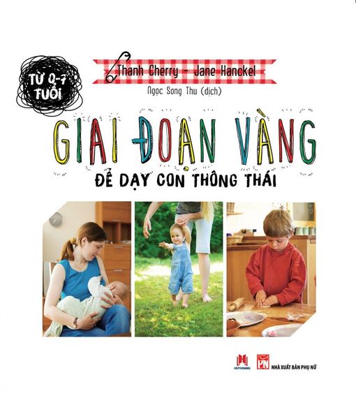 Từ 0-7 tuổi Giai đoạn vàng để dạy con thông thái