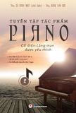 Tuyển Tập Tác Phẩm Piano Cổ Điển - Lãng Mạn Được Yêu Thích - 2 (Tái Bản 2023)