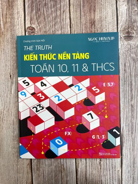 THE TRUTH - KIẾN THỨC NỀN TẢNG TOÁN 10,11 & THCS (KÈM VIDEO BÀI GIẢNG)