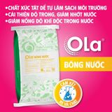  OLA BÓNG NƯỚC: Giảm nhớt nước, khử mùi hôi 