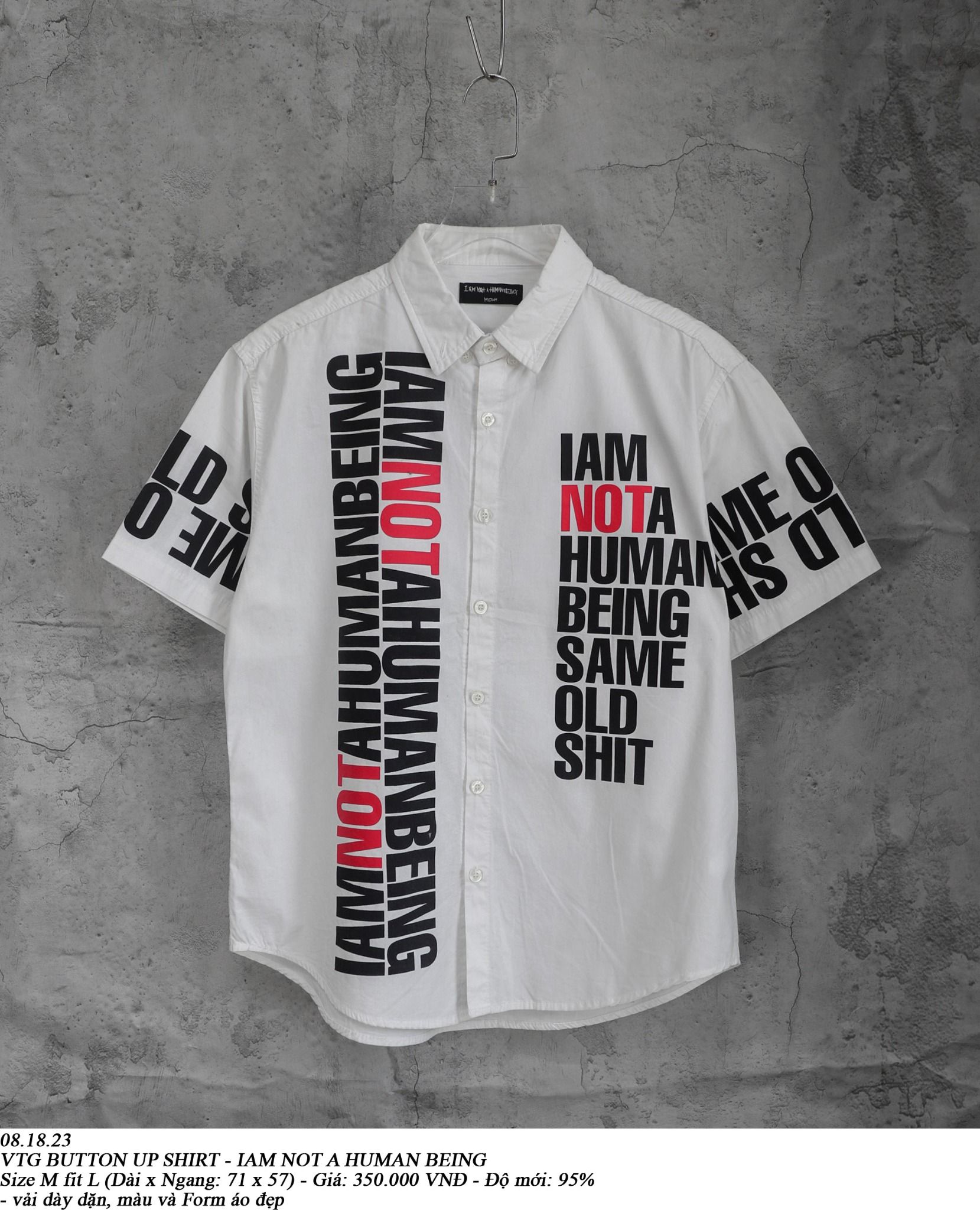 08.18.23 - VTG BUTTON UP SHIRT - IAM NOT A HUMAN BEING