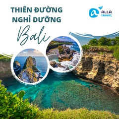 [BALI - 4N3Đ] THIÊN ĐƯỜNG NGHỈ DƯỠNG ĐẢO BALI 4 SAO | ĐẢO RÙA – NUSA PENIA