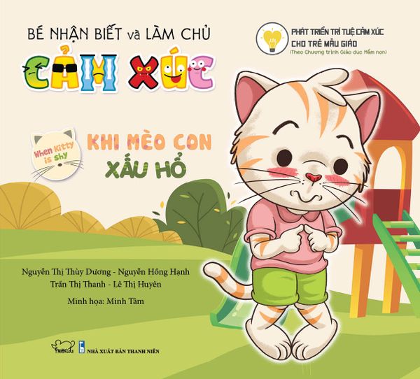 BÉ NHẬN BIẾT VÀ LÀM CHỦ CẢM XÚC - KHI MÈO CON XẤU HỔ