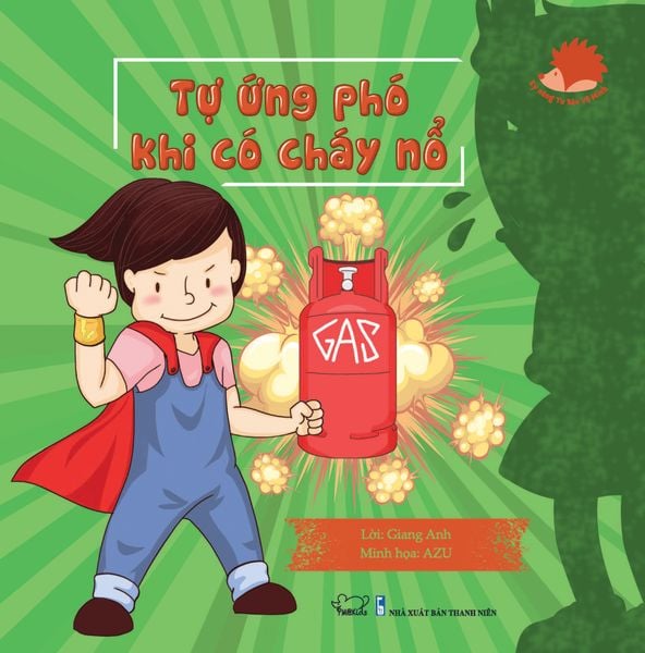 KỸ NĂNG TỰ BẢO VỆ MÌNH - TỰ ỨNG PHÓ KHI CÓ CHÁY NỔ