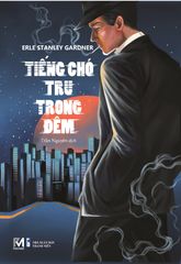  TIẾNG CHÓ TRU TRONG ĐÊM - Erle Stanley Gardner 