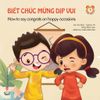 Kỹ năng giao tiếp song ngữ: Biết chúc mừng dịp vui - How to say congrats on happy occasions