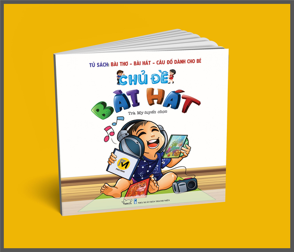 Bài thơ - Bài hát - Câu đố dành cho bé: Chủ đề bài hát (Tái bản)