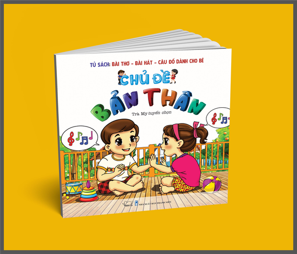 Bài thơ - Bài hát - Câu đố dành cho bé: Chủ đề bản thân (Tái bản)