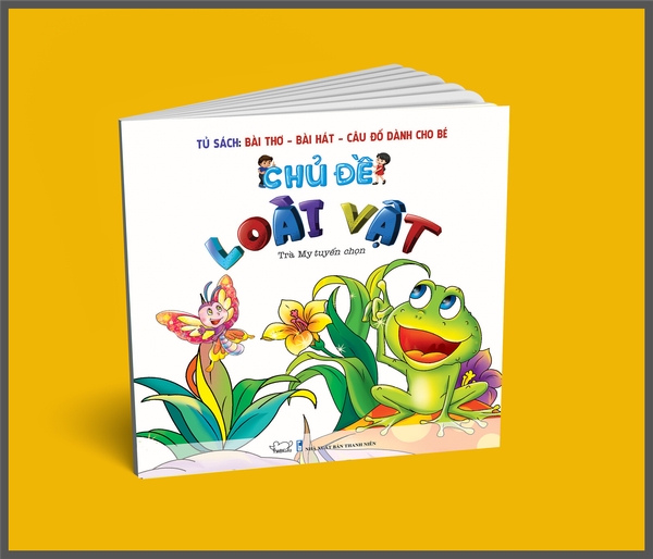 Bài thơ - Bài hát - Câu đố dành cho bé: Chủ đề Loài vật (Tái bản)