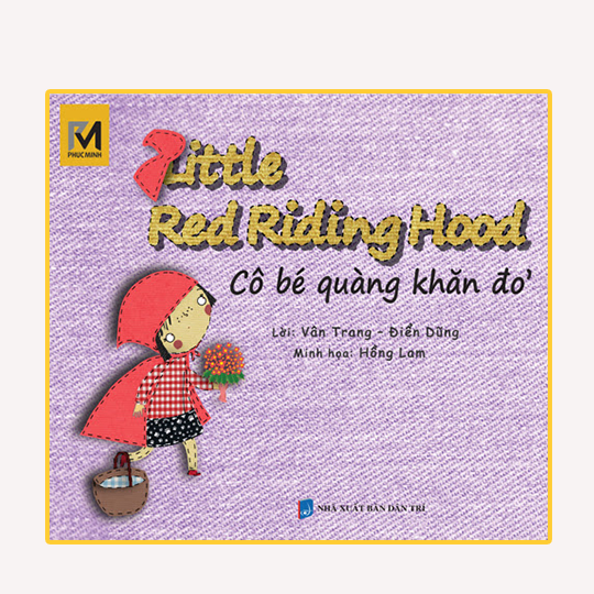 Cổ tích thế giới song ngữ Anh - Việt: Cô bé quàng khăn đỏ