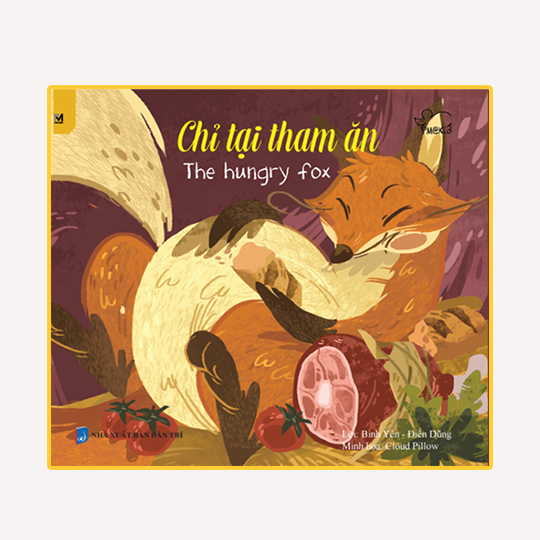 Ngụ ngôn song ngữ Anh - Việt: Chỉ tại tham ăn