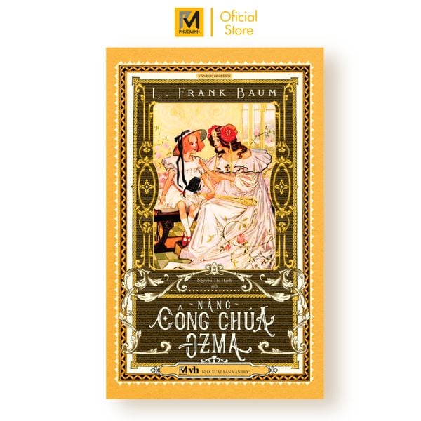 Sách Văn Học Kinh Điển, Tiểu Thuyết Văn Học - Nàng Công Chúa Ozma (Dorothy và xứ Oz diệu kỳ) L. Frank Baum