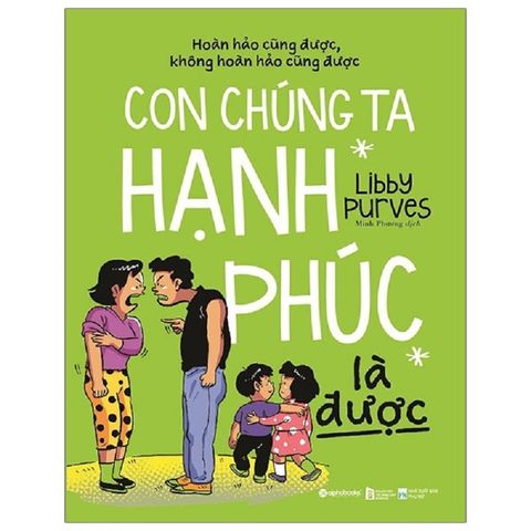 Con chúng ta hạnh phúc là được (Hoàn hảo cũng được, không hoàn hảo cũng được)