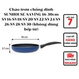  Chảo trơn chống dính SUNHOUSE SAVING 16-30cm SV16/SV18/SV20/SV22/SV24/SV26/SV28/SV30 (không dùng bếp từ) 