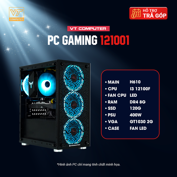 MÁY BỘ GAMING 121001 : I3 12100F/H610/8G/GT1030 2g/400W/120G