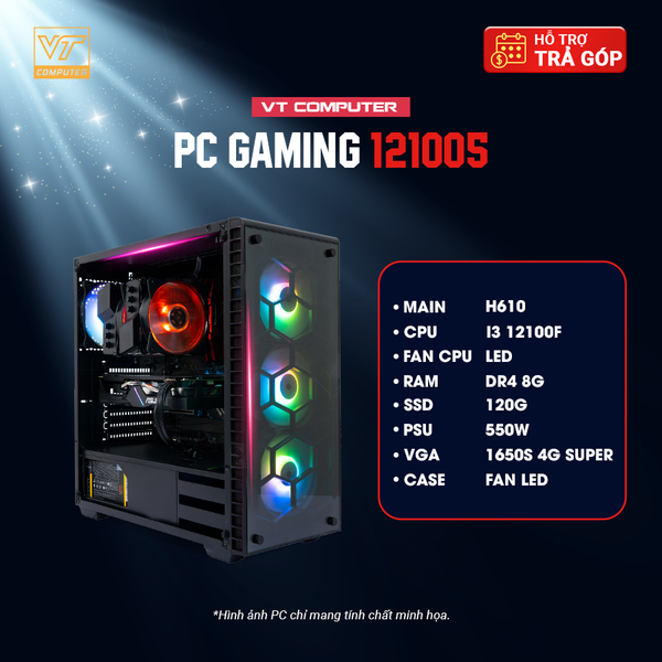 MÁY BỘ GAMING 121005 : I3 12100F/H610/8G/GTX1650S 4G/500W/120G