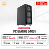 MÁY BỘ GAMING 94001 : I5 9400F/B360/8G/1050 2G/120G/400W