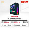 MÁY BỘ GAMING 94008 : I5 9400F/B360/8G/550 4G/120G/400W