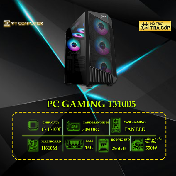 MÁY BỘ GAMING 131005 : I3 13100F/H610/16G/RTX3050/550W/256GB