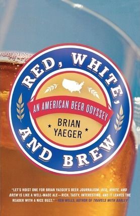 Red, White, and Brew : An American Beer Odyssey