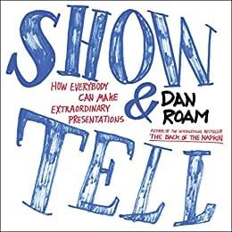  Show and Tell_Dan Roam_9781591848028_Penguin Putnam Inc 