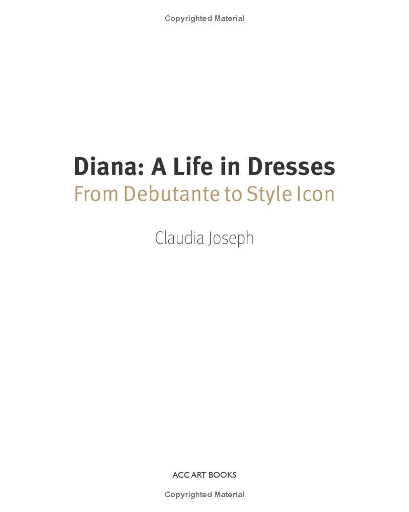Diana: A Life in Dresses : From Debutante to Style Icon