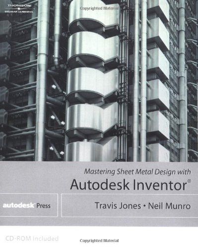 Mastering Sheet Metal Design Using Autodesk Inventor