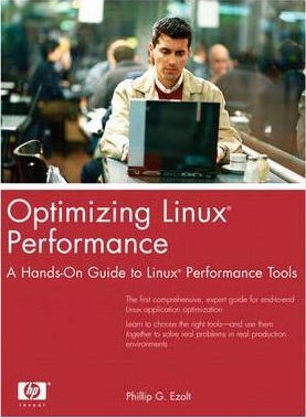 Optimizing Linux Performance : A Hands-On Guide to Linux Performance Tools