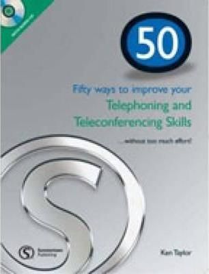 50 Ways to Improve Your Telephoning and Teleconferencing