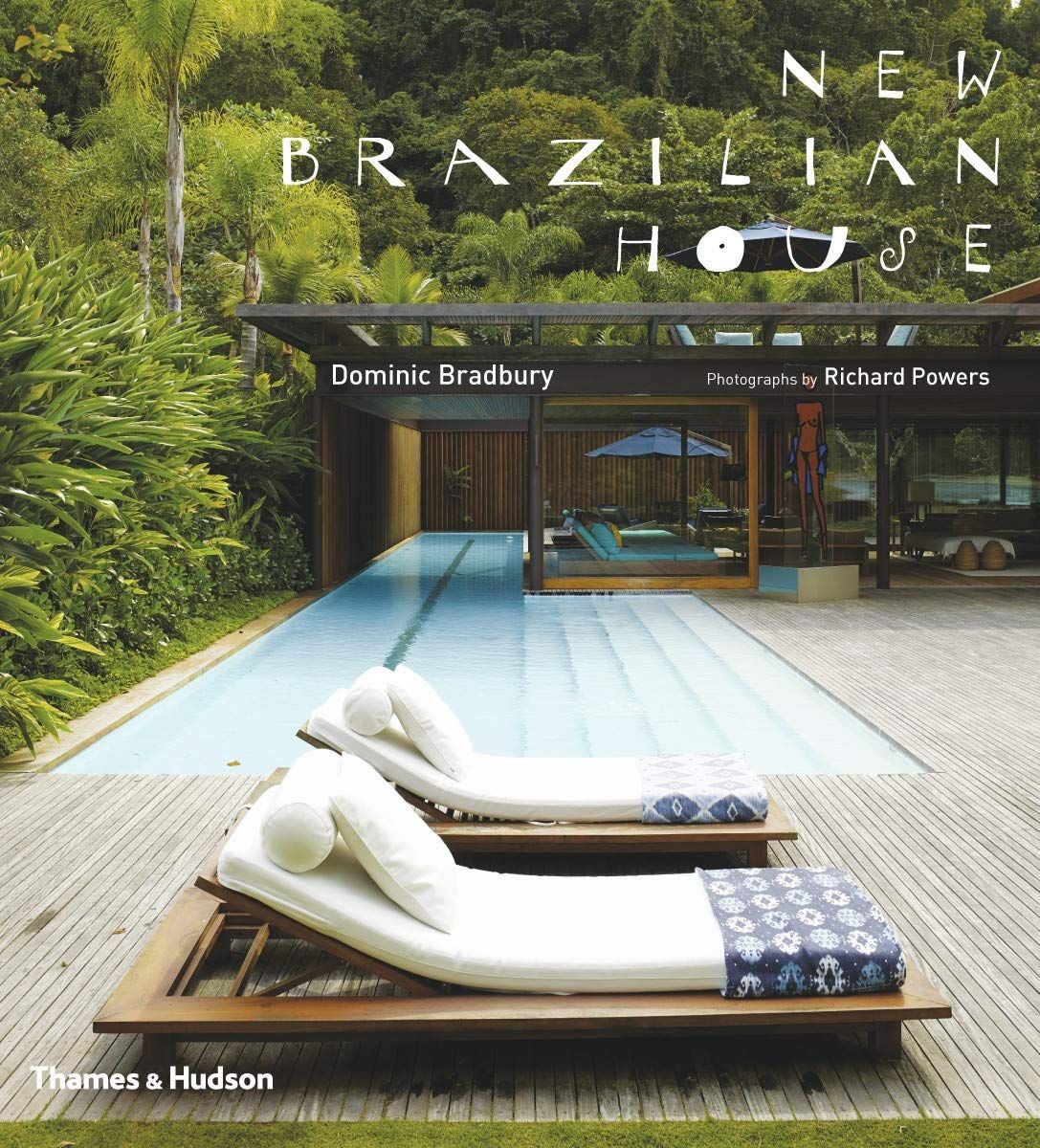 New Brazilian House_Dominic Bradbury_9780500517338_Thames & Hudson