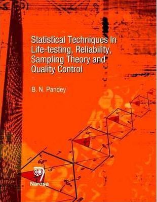 Statistical Techniques in Life-testing, Reliability, Sampling Theory and Quality Control