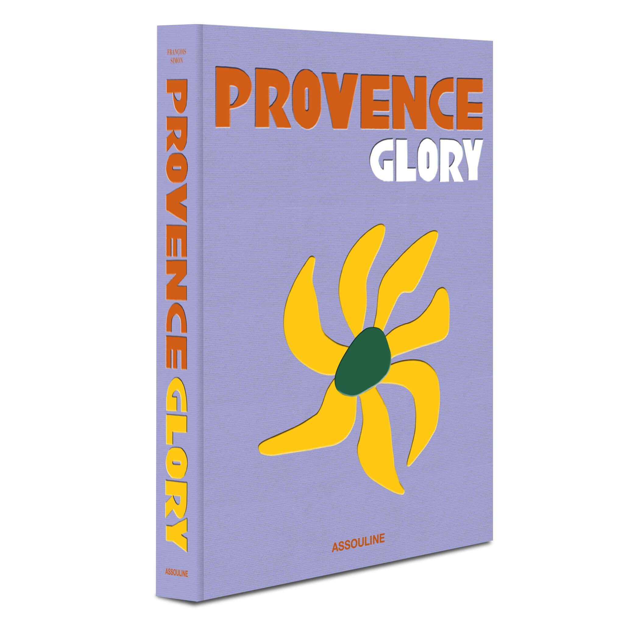 Provence Glory_Francois Simon_9781614289821_Assouline Publishing Inc