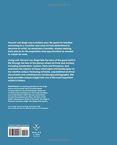 Living with Vincent van Gogh : The homes and landscapes that shaped the artist_Martin Bailey_9780711240186_White Lion Publishing