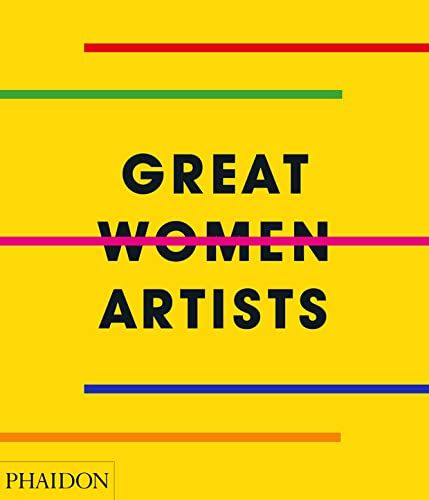 Great Women Artists_Phaidon Editors_9780714878775_Phaidon Press Ltd