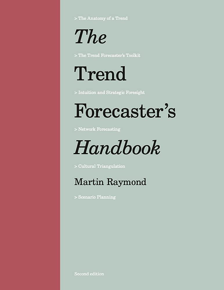 The Trend Forecaster's Handbook_Martin Raymond_9781786273840_Laurence King Publishing