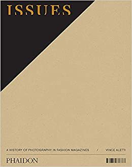 Issues : A History of Photography in Fashion Magazines_Vince Aletti_9780714876788_Phaidon Press Ltd