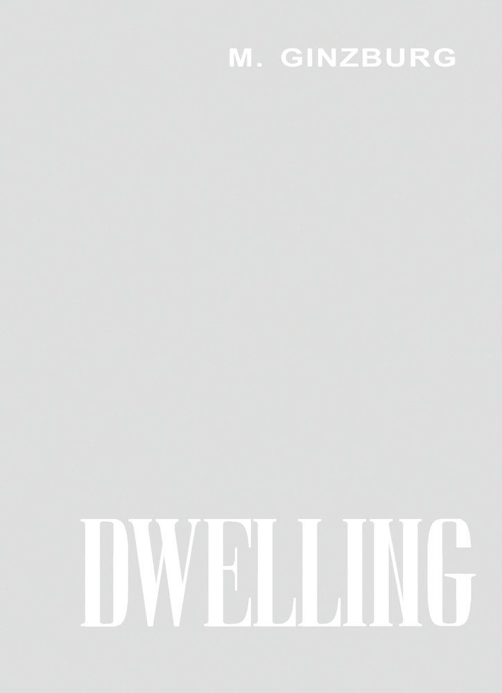  Dwelling: Five Years' Work on the Problem of the Habitation 