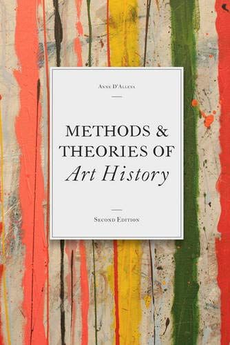 Methods & Theories of Art History, Second Edition_ Anne D'Alleva_9781856698993_Laurence King Publishing